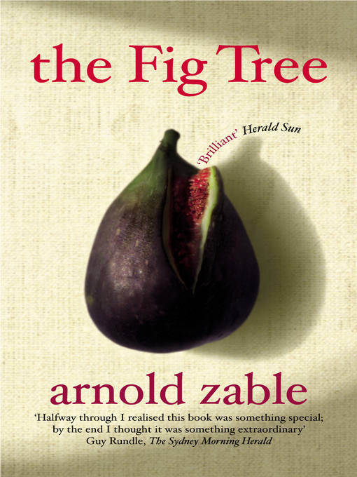 Title details for The Fig Tree by Arnold Zable - Available